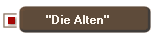 "Die Alten"